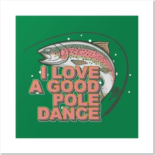 I Love a Good Pole Dance Posters and Art